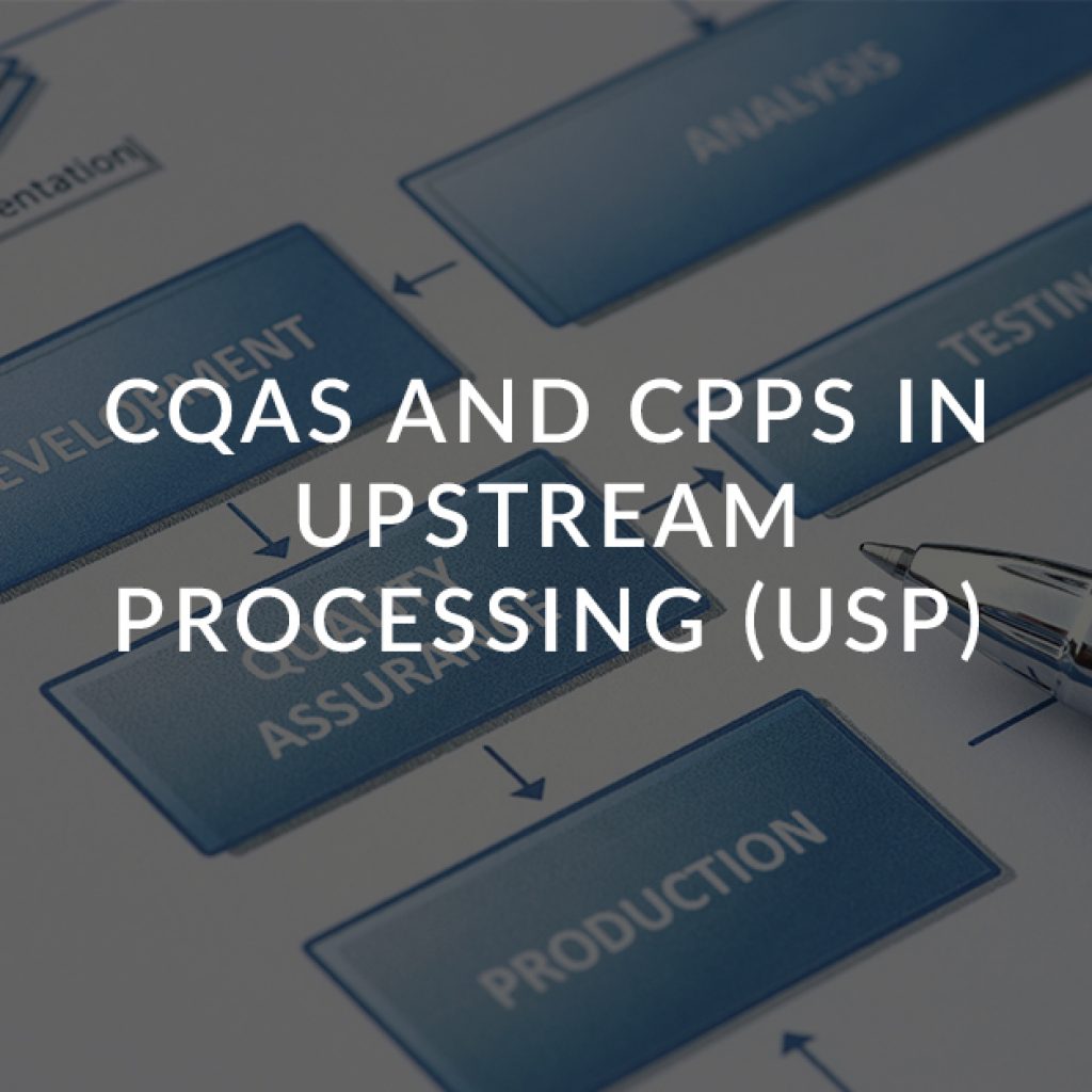 10 CQAs and CPPs in Upstream Processing USP