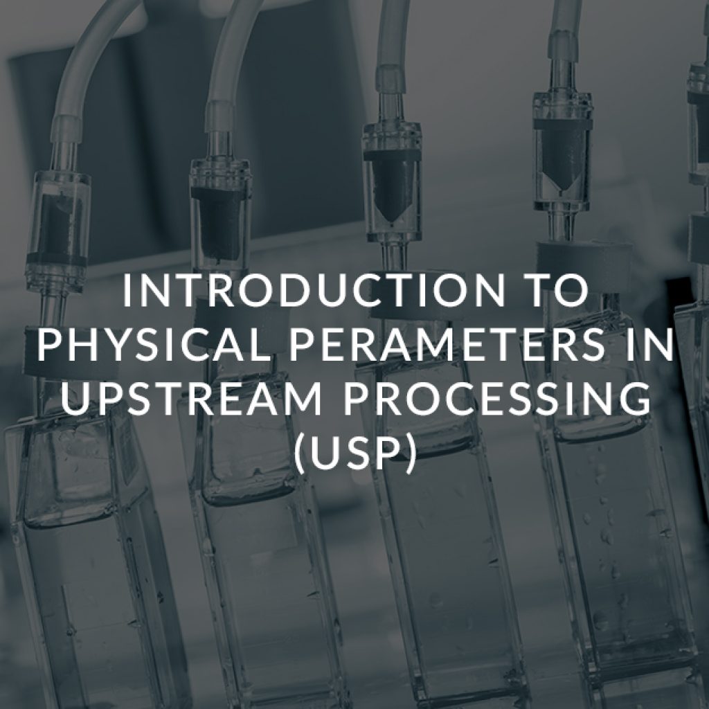 9 Introduction to Physical Process Parameters in Upstream processing USP