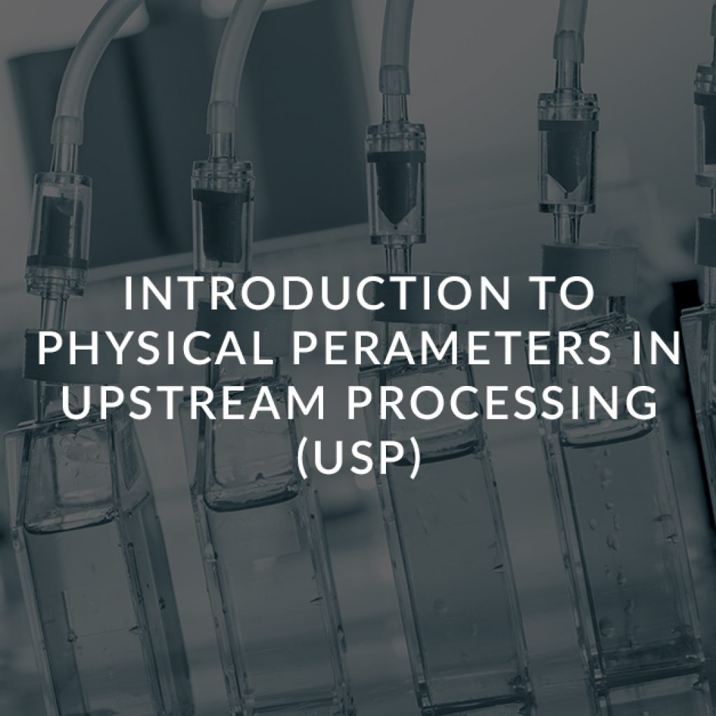 9 Introduction to Physical Process Parameters in Upstream processing USP